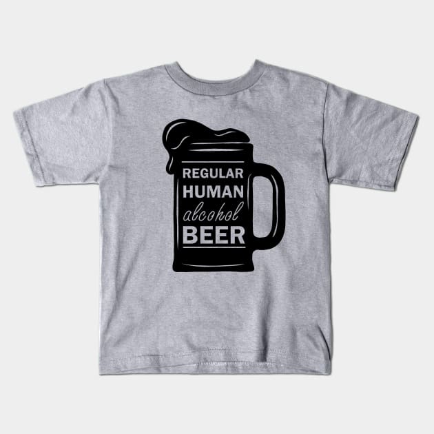 Regular Human Alcohol Beer Kids T-Shirt by valentinahramov